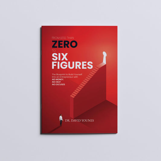 From Less Than ZERO to SIX FIGURES